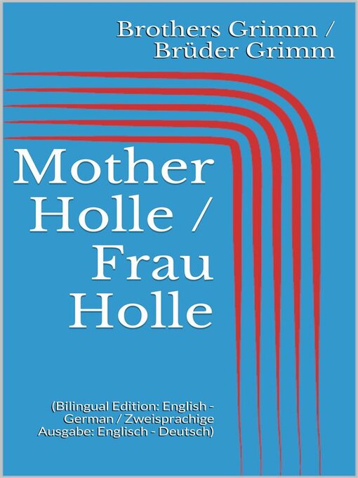 Title details for Mother Holle / Frau Holle by Jacob Grimm - Available